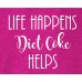 Life Happens Diet Coke Helps shirt
